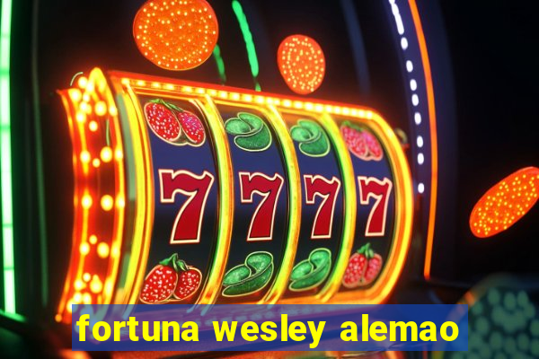 fortuna wesley alemao